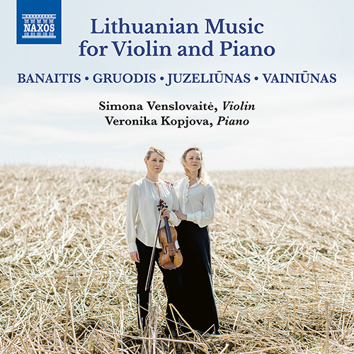 Lithuanian Music for Violin and Piano – BANAITIS, K.V. • GRUODIS, J. • JUZELIŪNAS, J. • VAINIŪNAS, S.