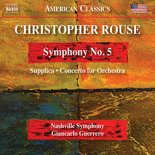 ROUSE, C.: Symphony No. 5 • Supplica • Concerto for Orchestra