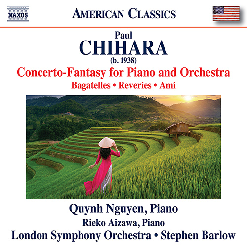 CHIHARA, P.: Complete Piano Works – Concerto-Fantasy • Bagatelles • 4 Reveries • Ami