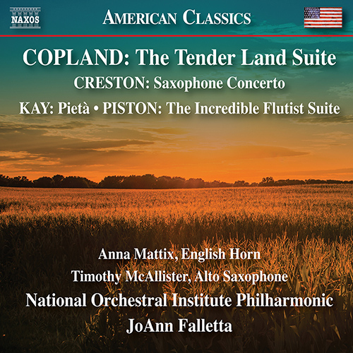 COPLAND, A.: The Tender Land Suite • CRESTON, P.: Saxophone Concerto • PISTON, W.: The Incredible Flutist Suite