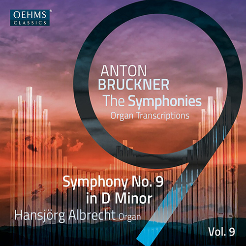 BRUCKNER, A.: Symphonies (Organ Transcriptions), Vol. 9 – Symphony No. 9