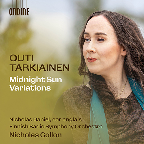 TARKIAINEN, O.: Midnight Sun Variations • Songs of the Ice • Milky Ways • The Ring of Fire and Love