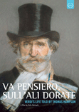 VA PENSIERO, SULL'ALI DORATE ï¿½ Verdi's Life Told by Thomas Hampson (NTSC)
