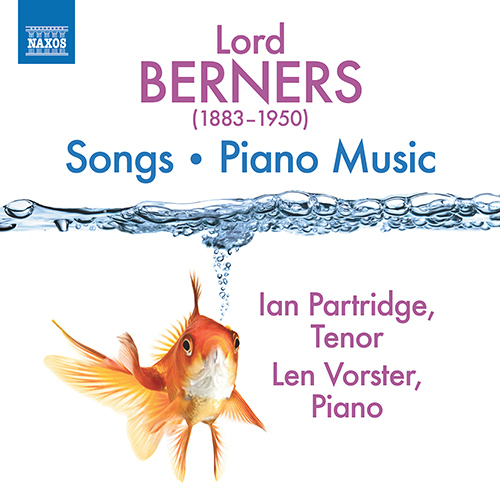 BERNERS, Lord: Songs • Piano Music