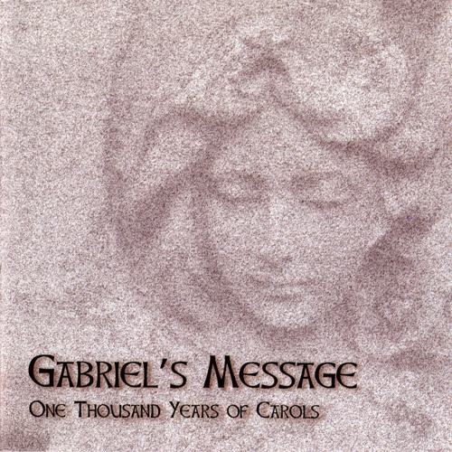 Gabriel’s Message: One Thousand Years of Carols