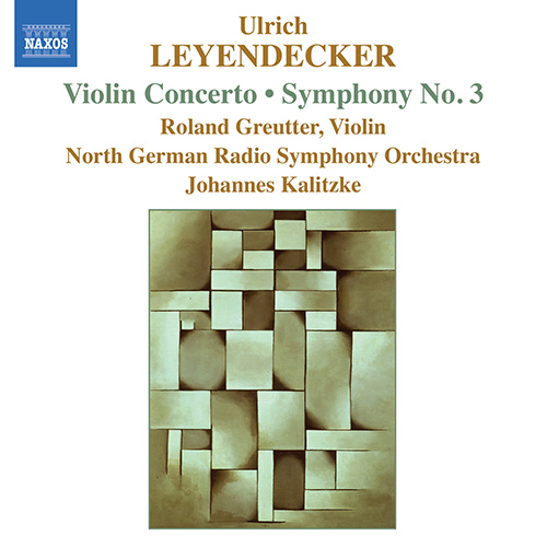 Leyendecker: Violin Concerto • Symphony No. 3