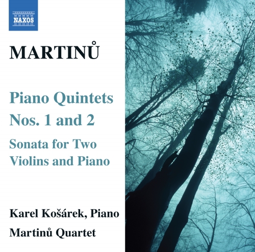 Martinů: Piano Quintets Nos. 1 & 2 • Sonata for 2 Violins and Piano