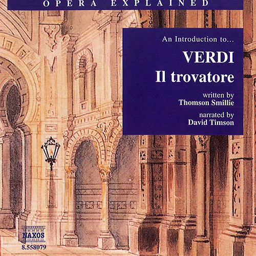 Opera Explained: VERDI – Il trovatore (Smillie)