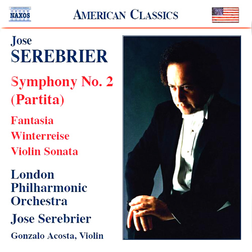Serebrier: Symphony No. 2, ‘Partita’ • Fantasia • Violin Sonata • Winterreise