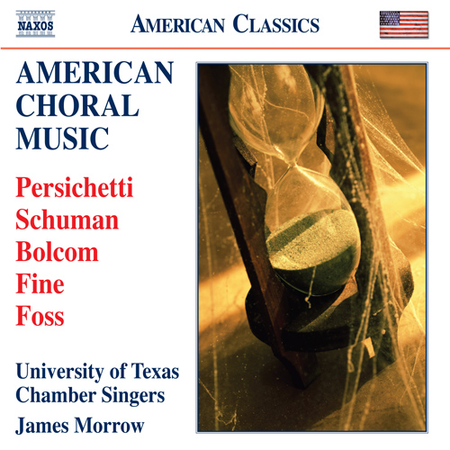 AMERICAN CHORAL MUSIC – PERSICHETTI, V. • SCHUMAN, W. • BOLCOM, W. • FINE, I. • FOSS, L.