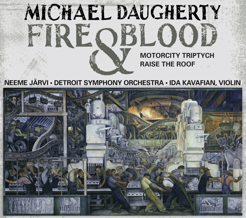 Daugherty, M.: Fire and Blood • Motorcity Triptych • Raise the Roof