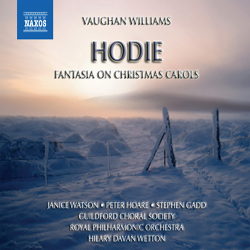 VAUGHAN WILLIAMS: Fantasia on Christmas Carols • Hodie