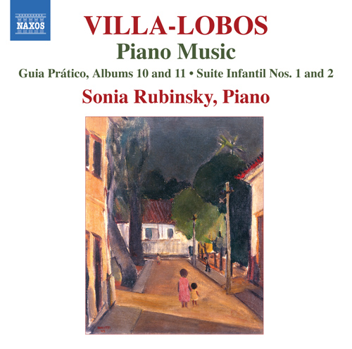 Villa-Lobos, H.: Piano Music, Vol. 8 – Guia Pratico, Books 10, 11 • Suites Infantil Nos. 1, 2 • Guia Pratico, Vol. 1 (excerpts)