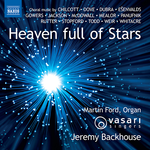 Choral Concert: Vasari Singers - CHILCOTT, B. / DOVE, J. / DUBRA, R. / EŠENVALDS, Ē. / GOWERS, P. / JACKSON, G. (Heaven Full of Stars)