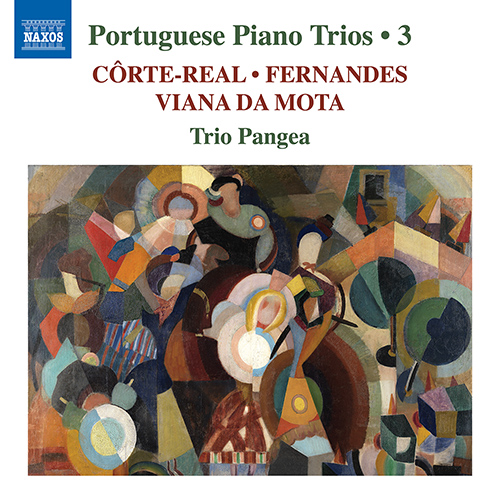 Portuguese Piano Trios, Vol. 3 – CÔRTE-REAL • FERNANDES • VIANA DA MOTA