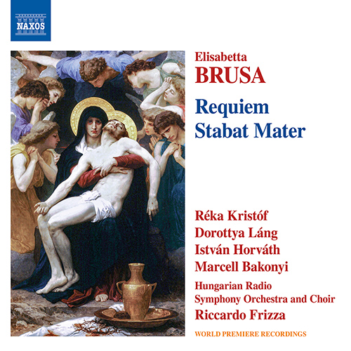BRUSA, E.: Orchestral Works, Vol. 5 – Requiem • Stabat Mater (Kristóf, D. Láng, I. Horváth, Bakonyi, Hungarian Radio Choir and Symphony, Frizza)