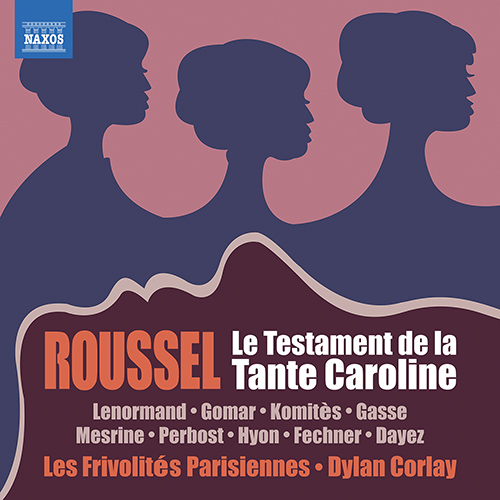 ROUSSEL, A.: Le Testament de la Tante Caroline [Operetta]