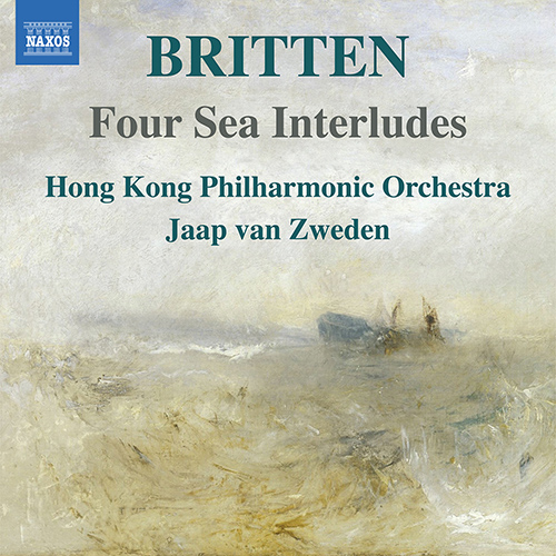 BRITTEN, B.: Peter Grimes: 4 Sea Interludes (Hong Kong Philharmonic, van Zweden)