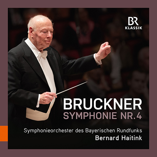 BRUCKNER, A.: Symphony No. 4, ‘Romantic’ (1886 version, ed. L. Nowak) (Bavarian Radio Symphony, Haitink)