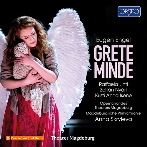 ENGEL, E.: Grete Minde [Opera] (Lintl, Nyári, Isene, Magdeburg Theater Opera Choir and Philharmonic Orchestra, Skryleva)