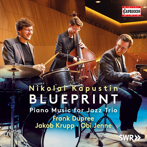 KAPUSTIN, N.: Blueprint – Piano Music for Jazz Trio