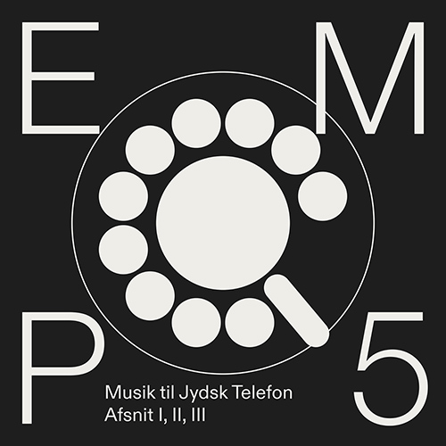 PADE, E.M.: Musik til Jydsk Telefon • Afsnit I–III (EMP 5) (Pade)