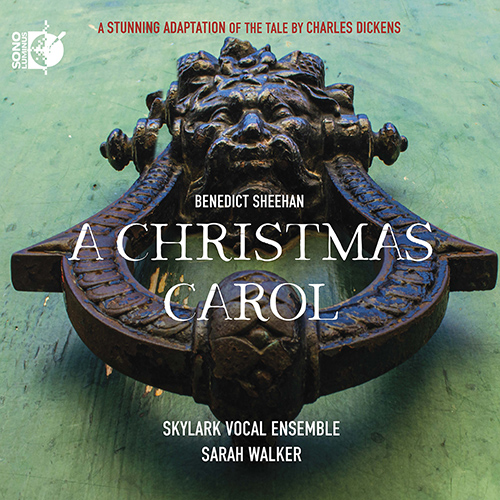 SHEEHAN, B.: Christmas Carol (A) (Walker, Skylark Vocal Ensemble, Guard)
