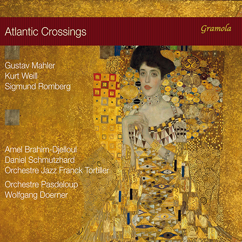 Atlantic Crossings – MAHLER, G. • WEILL, K. • ROMBERG, S. (Brahim-Djelloul, Schmutzhard, Orchestre National de Jazz, Pasdeloup Orchestra, Doerner)