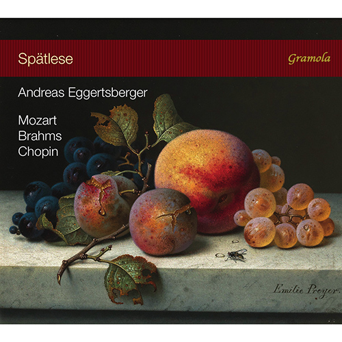 Spätlese – MOZART, W.A. • BRAHMS, J. • CHOPIN, F. (Andreas Eggertsberger)