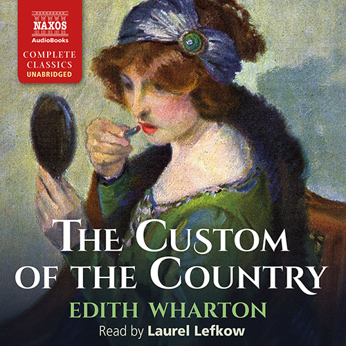 WHARTON, E.: The Custom of the Country (Unabridged)