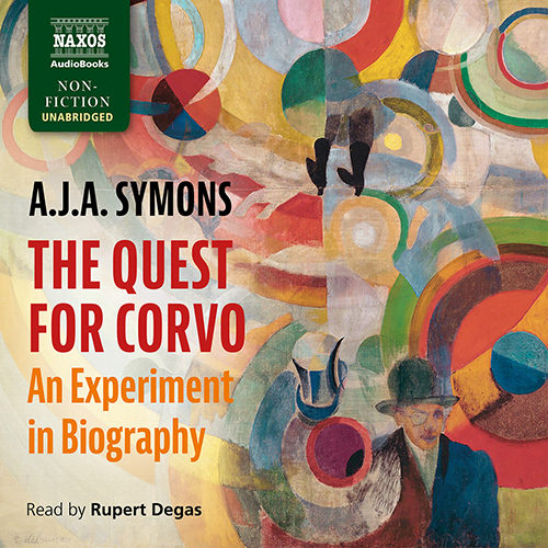 SYMONS, A.J.A.: The Quest for Corvo: An Experiment in Biography (Unabridged)