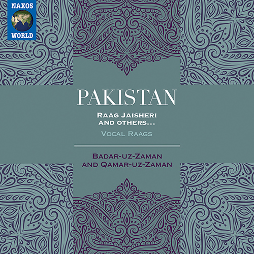 PAKISTAN – Badar-uz-Zaman / Qamar-uz-Zaman:  Raag Jaisheri / Raag Pushpaangi / Raag Pooriya Kauns