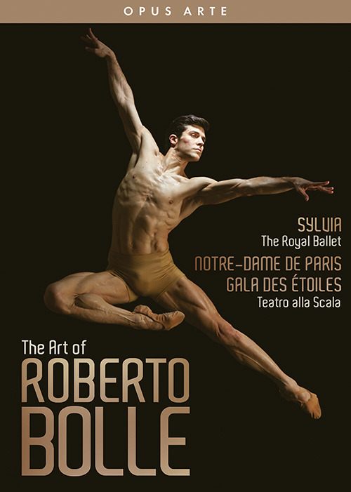 THE ART OF ROBERTO BOLLE – Sylvia • Notre-Dame de Paris • Gala des Étoiles [Ballets] (2005–2015) (3-DVD Boxed Set)