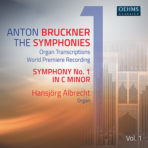 BRUCKNER, A.: Symphonies (Organ Transcriptions), Vol. 1 - Symphony No. 1