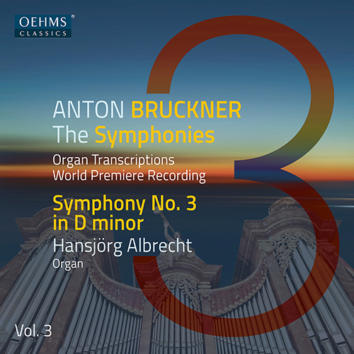 BRUCKNER, A.: Symphonies (Organ Transcriptions), Vol. 3 – Symphony No. 3 (H. Albrecht)