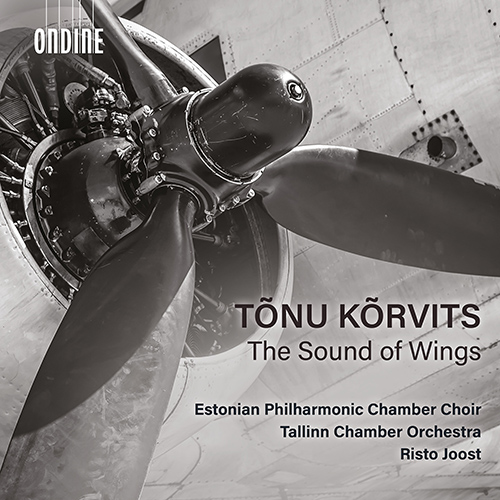 KÕRVITS, T.: The Sound of Wings • Sunday Wish (Estonian Philharmonic Chamber Choir, Tallinn Chamber Orchestra, Joost)