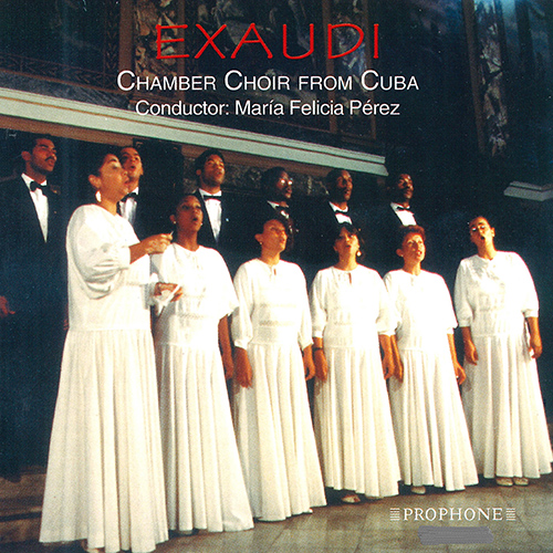 Choral Concert: Exaudi Chamber Choir – BROUWER, L. • CORONA, B. and M. • GALÍNDEZ, O. • GARAY, S. • GRENET, E. • LAURO, A. • MATAMOROS, M. (From Cuba)