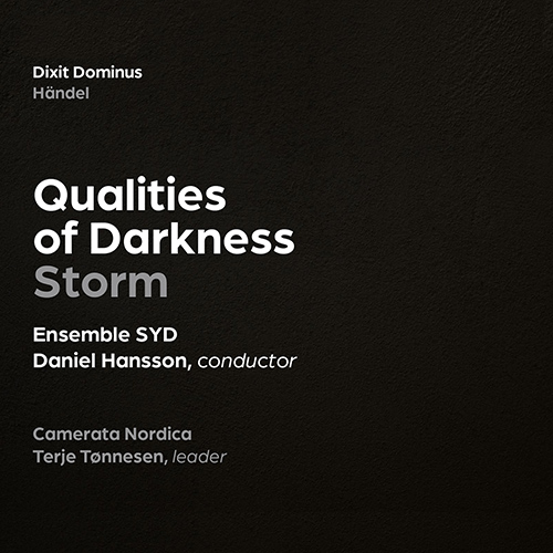 STORM, S.: Qualities of Darkness • HANDEL, G.F.: Dixit Dominus