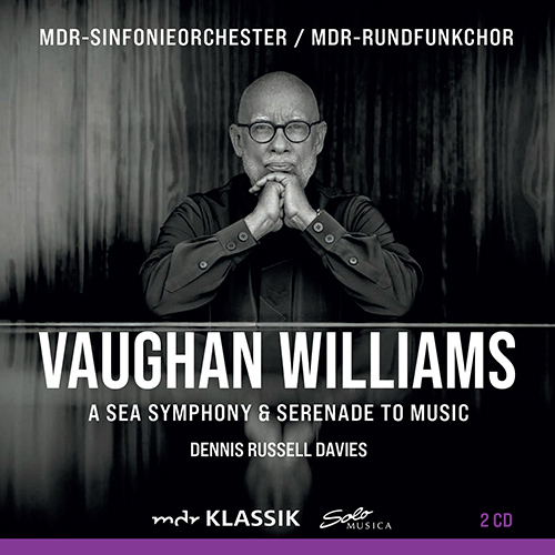 VAUGHAN WILLIAMS, R.: Symphony No. 1, ‘A Sea Symphony’ • Serenade to Music