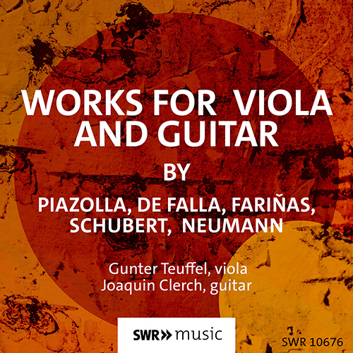 Viola and Guitar Recital: Teuffel, Gunter / Clerch, Joaquín – NEUMANN, H. / SCHUBERT, F. / FALLA, M. de / PIAZZOLLA, A. / FARIÑAS, C.