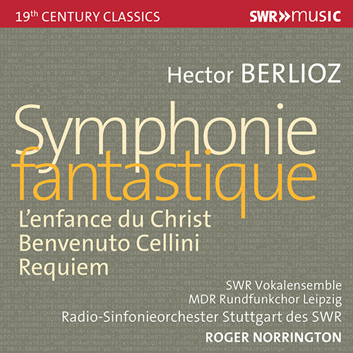 BERLIOZ, H.: Symphonie fantastique • L’Enfance du Christ • Benvenuto Cellini • Requiem