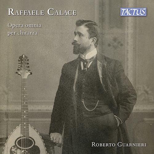 CALACE, R.: Guitar Works (Complete) (Roberto Guarnieri)