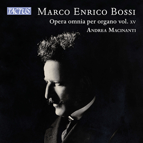 BOSSI, M.E.: Organ Music (Complete), Vol. 15