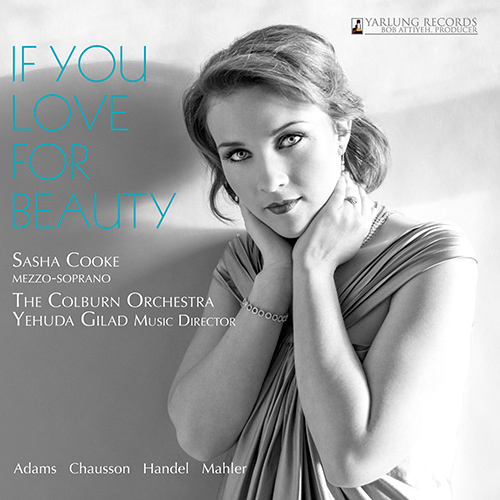 Sasha Cooke: If You Love for Beauty