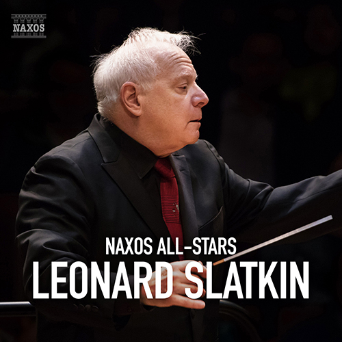 Naxos All-Stars <br> Leonard Slatkin