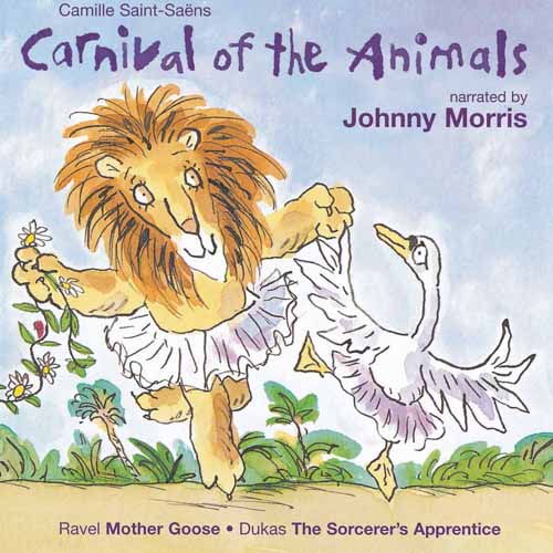 SAINT-SAENS: Carnival of the Animals / RAVEL: Mother Goose