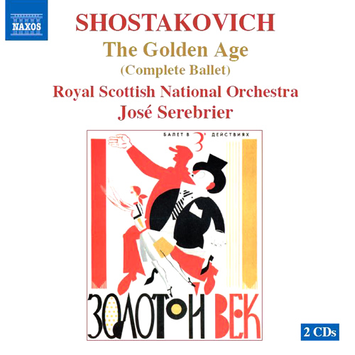 SHOSTAKOVICH: Golden Age (The), Op. 22 SHOSTAKOVICH: Golden Age (The), Op. 22