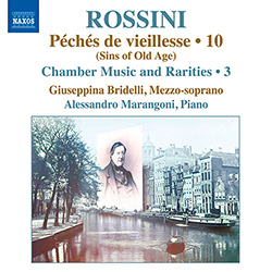 ROSSINI, G.: Piano Music, Vol. 10 - P&eacute;ch&eacute;s de vieillesse: Chamber Music and Rarities, Vol. 3
