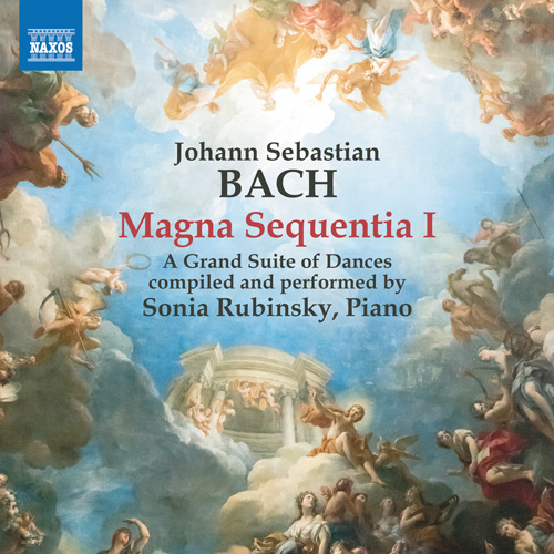 BACH, J.S.: Magna Sequentia I - A Grand Suite of Dances (compiled by S. Rubinsky)