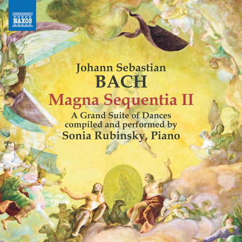 BACH, J.S.: Magna Sequentia II - A Grand Suite of Dances (compiled by S. Rubinsky)